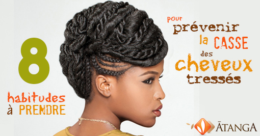 8 habitudes à prendre pour prévenir la casse des cheveux tressés