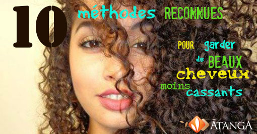 10 méthodes reconnues pour garder de beaux cheveux moins cassants