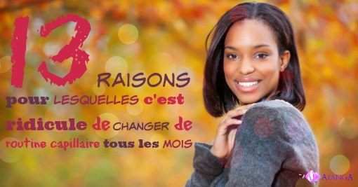 13 raisons pour lesquelles ça ne sert à rien de changer de routine capillaire tous les mois