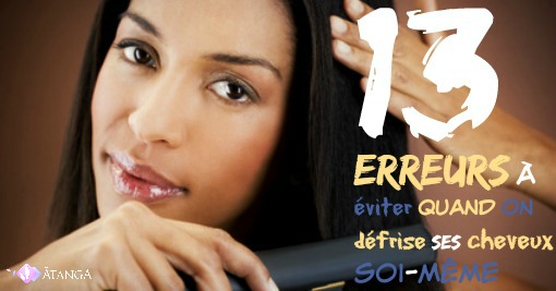 13 erreurs à éviter quand on défrise ses cheveux soi-même