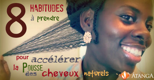 8 habitudes à prendre pour accélérer la pousse des cheveux naturels