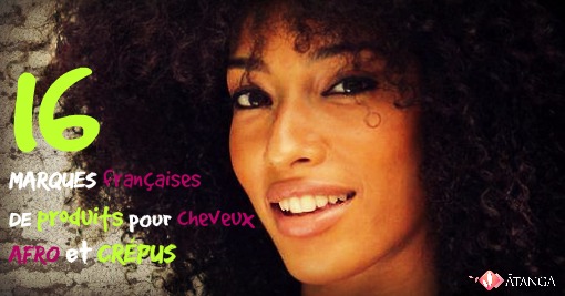 16 marques françaises de produits pour cheveux afro et crépus
