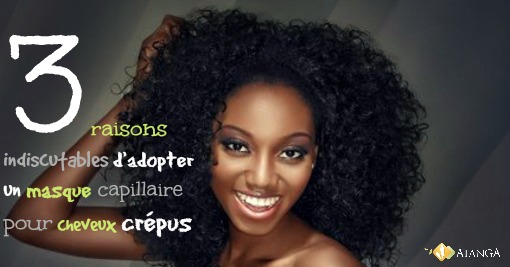 3 raisons indiscutables d'adopter un masque capillaire pour cheveux crépus
