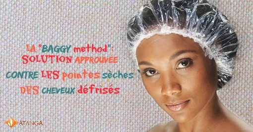La « baggy method » : solution approuvée contre les pointes sèches des cheveux défrisés