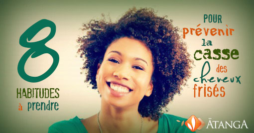 8 habitudes à prendre pour prévenir la casse des cheveux frisés