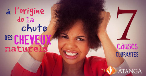 7 causes les plus courantes à l'origine de la chute des cheveux naturels