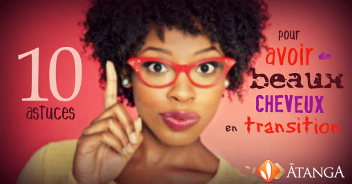 10 idées pour avoir de beaux Cheveux en transition