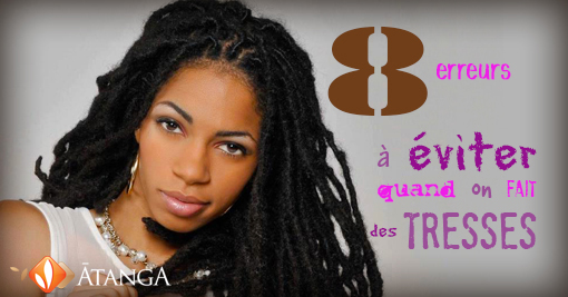 8 Erreurs à éviter quand on fait des tresses